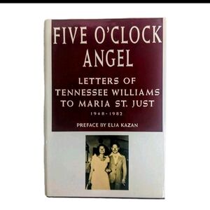 Five O'Clock Angel Tennessee Williams Letters to Maria St Just 1948-1982 1st Ed